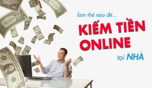 Kiếm tiền online tại nhà
