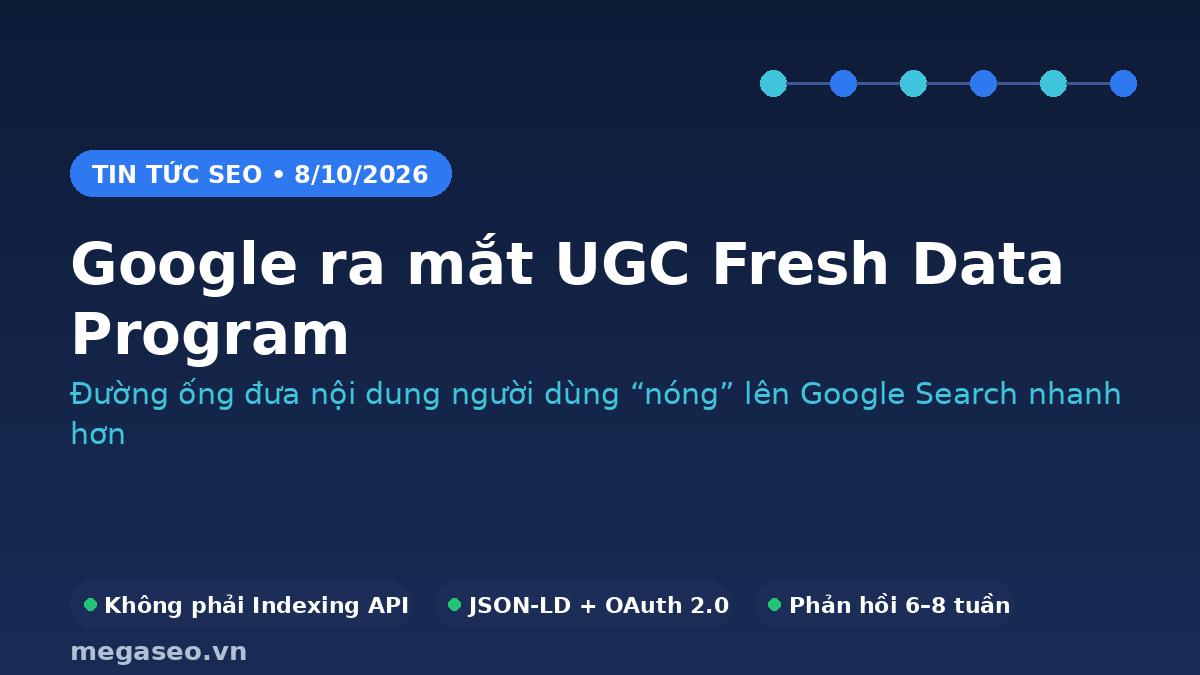 Google UGC Fresh Data Program ra mắt 8/10/2026